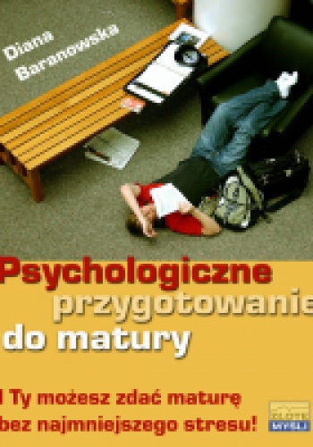 Okładka: Diana Baranowska - Psychologiczne przygotowanie do matury