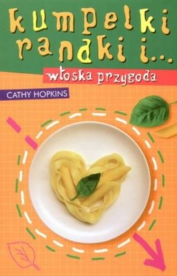 Okładka: Cathy Hopkins - Kumpelki, randki i... włoska przygoda