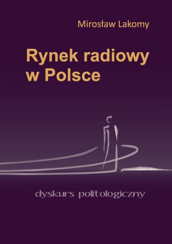 Okładka: Mirosław Lakomy - Rynek radiowy w Polsce