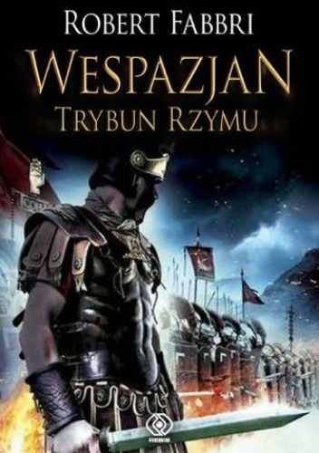 Okładka: Robert Fabbri - Wespazjan, trybun Rzymu