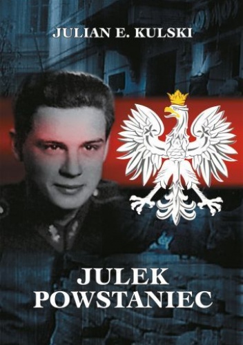 Okładka: Julian Eugeniusz Kulski - Julek Powstaniec
