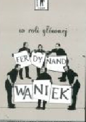 Okładka: Václav Havel - W roli głównej Ferdynand Waniek. Antologia sztuk czeskich dysydentów.