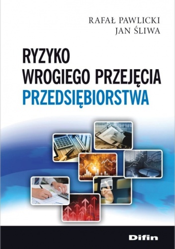 Okładka: Rafał Pawlicki - Ryzyko wrogiego przejęcia przedsiębiorstwa