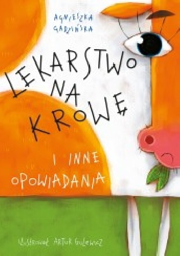 Okładka: Agnieszka Gadzińska - Lekarstwo na krowę i inne opowiadania