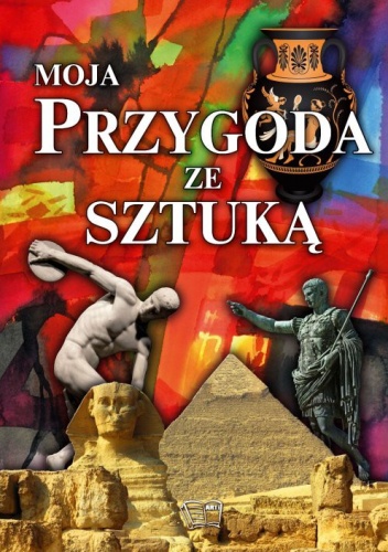 Okładka:  praca zbiorowa - Moja przygoda ze sztuką
