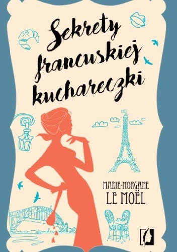 Okładka: Marie-Morgane Le Moël - Sekrety francuskiej kuchareczki