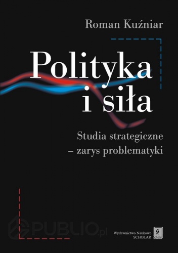 Okładka: Roman Kuźniar - Polityka i siła