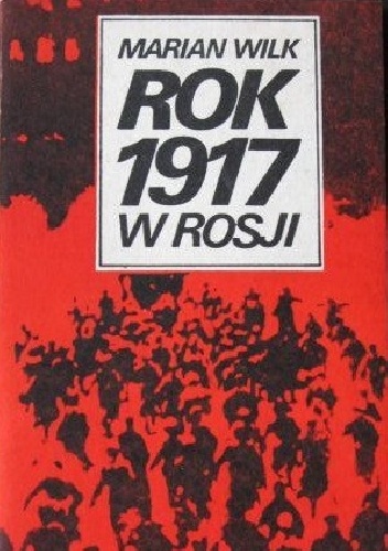 Okładka: Marian Wilk - Rok 1917 w Rosji.