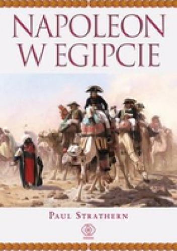Okładka: Paul Strathern - Napoleon w Egipcie.
