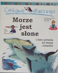 Okładka: Anita Ganeri - Ciekawe dlaczego morze jest słone