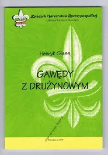 Okładka: Henryk Glass - Gawędy z drużynowym: zbiór rad i wskazówek dla instruktorów harcerskich
