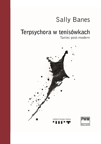 Okładka: Sally Banes - Terpsychora w tenisówkach. Taniec post-modern