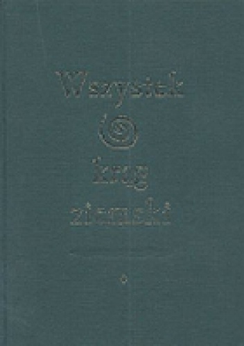 Okładka: Janusz Tazbir - Wszystek krąg ziemski: antropologia, historia, literatura. Prace ofiarowane Profesorowi Czesławowi Hernasowi
