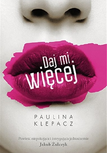 Okładka: Paulina Klepacz - Daj mi więcej