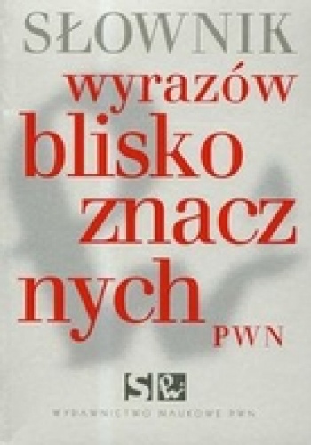 Okładka: Lidia Wiśniakowska - Słownik wyrazów bliskoznacznych