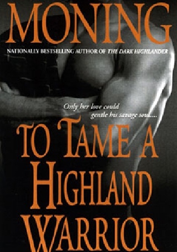 Okładka: Karen Marie Moning - To Tame a Highland Warrior