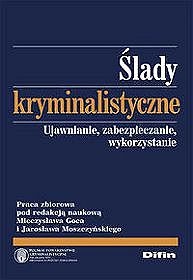 Okładka:  praca zbiorowa - Ślady kryminalistyczne