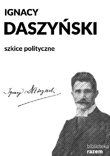 Okładka: Ignacy Daszyński - Szkice polityczne. Wybór pism
