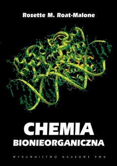 Okładka: Rosette M. Roat-Malone - Chemia bionieorganiczna