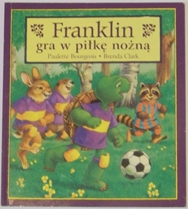 Okładka: Paulette Bourgeois - Franklin gra w piłkę nożną
