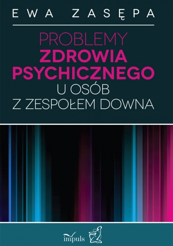 Okładka: Ewa Zasępa - Problemy zdrowia psychicznego u osób z zespołem Downa