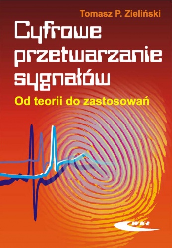 Okładka: Tomasz Zieliński - Cyfrowe przetwarzanie sygnałów. Od teorii do zastosowań