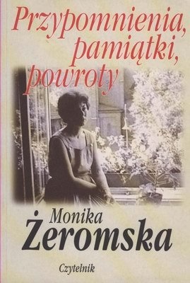 Okładka: Monika Żeromska - Przypomnienia, pamiątki, powroty
