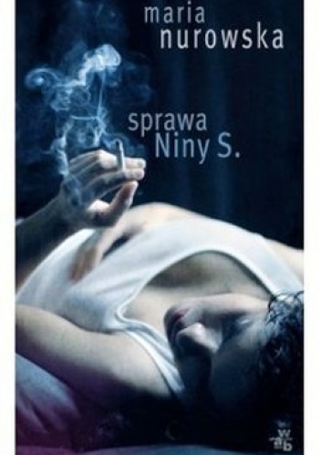 Okładka: Maria Nurowska - Sprawa Niny S