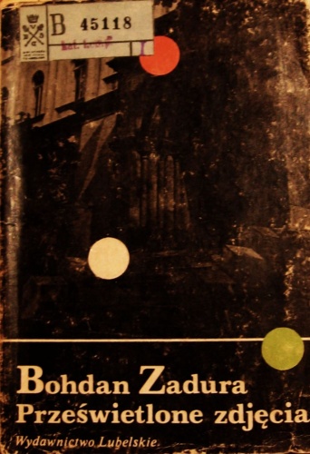 Okładka: Bohdan Zadura - Prześwietlone zdjęcia