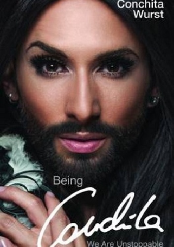 Okładka: Conchita Wurst - Being Conchita. We are Unstoppable