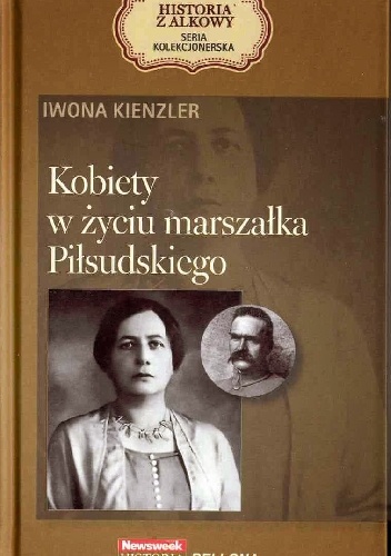 Okładka: Iwona Kienzler - Kobiety w życiu marszałka Piłsudskiego