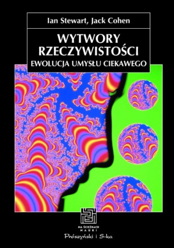 Okładka: Jack Cohen - Wytwory rzeczywistości. Ewolucja umysłu ciekawego