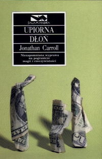 Okładka: Jonathan Carroll - Upiorna dłoń