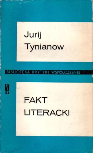 Okładka: Jurij Nikołajewicz Tynianow - Fakt literacki