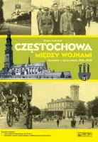Okładka: Zbisław Janikowski - Częstochowa między wojnami. Opowieść o życiu miasta 1918-1939