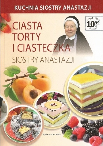 Okładka: Anastazja Pustelnik FDC - Ciasta, torty i ciasteczka siostry Anastazji