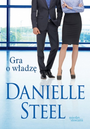 Okładka: Danielle Steel - Gra o władzę