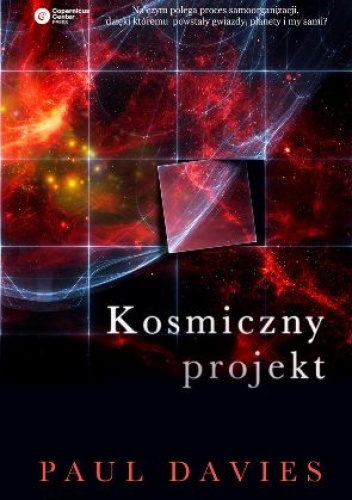 Okładka: Paul Davies - Kosmiczny projekt. Twórcze zdolności przyrody w porządkowaniu wszechświata