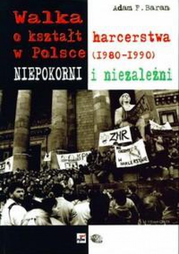Okładka: Adam F. Baran - Walka o kształt harcerstwa w Polsce 1980-1990