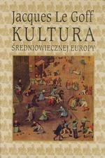 Okładka: Jacques Le Goff - Kultura średniowiecznej Europy