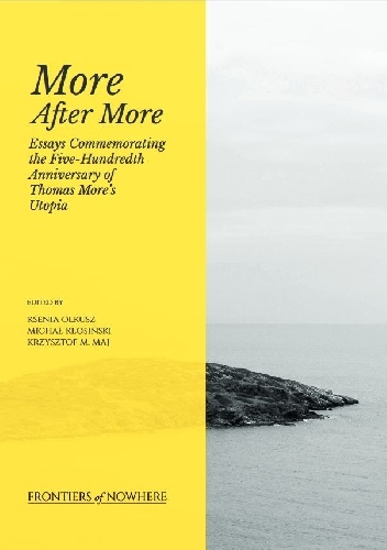 Okładka: Andrzej Dróżdż - More After More: Essays Commemorating the Five-Hundredth Anniversary of Thomas More’s Utopia