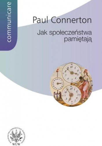 Okładka: Paul Connerton - Jak społeczeństwa pamiętają