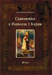 Okładka: Anna Koprowska - Głowacka - Czarownice z Pomorza i Kujaw
