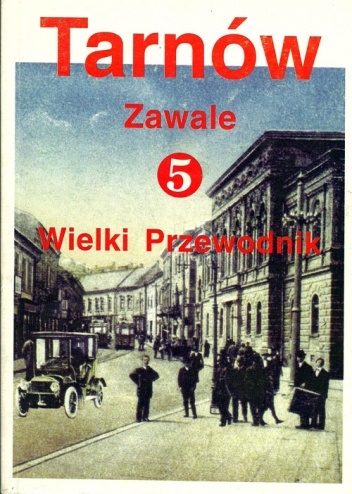 Okładka: Stanisław Potępa - Tarnów. Wielki Przewodnik t.5 - Zawale