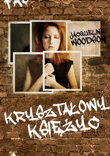 Okładka: Jacqueline Woodson - Kryształowy księżyc