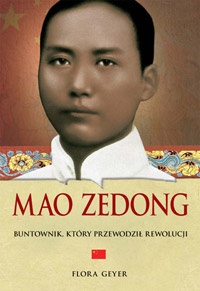 Okładka: Fiona MacDonald - Mao Zedong. Buntownik, który przewodził rewolucji