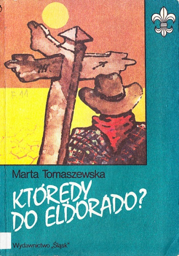 Okładka: Marta Tomaszewska - Którędy do Eldorado?
