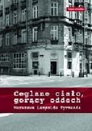 Okładka:  - Ceglane ciało, gorący oddech. Warszawa Leopolda Tyrmanda