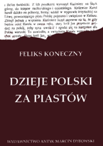 Okładka: Feliks Koneczny - Dzieje Polski za Piastów