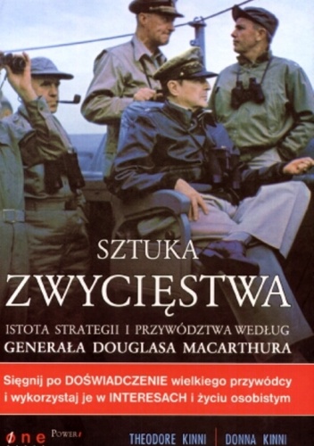 Okładka: Theodore Kinni - Sztuka zwycięstwa. Istota strategii i przywództwa według generała Douglasa MacArthura
